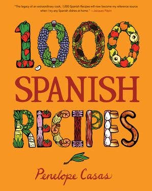 1,000 Spanish Recipes : Penelope Casas - The Spanish Table