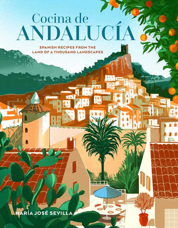 Cocina de Andalucia by María José Sevilla: Hardcover; 192 pages / English - The Spanish Table