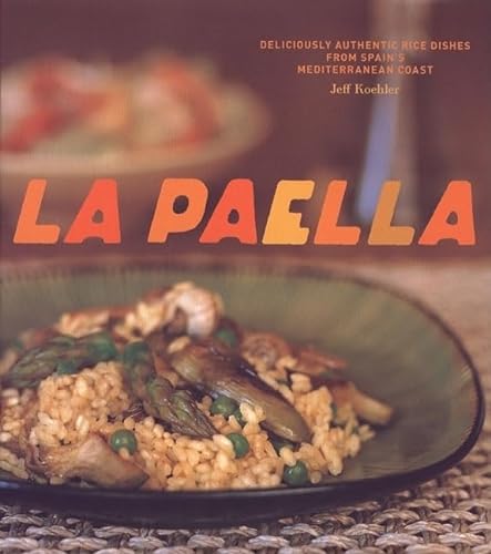La Paella By Jeff Koehler - The Spanish Table